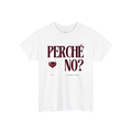 Perché No? Italian Wine Graphic Tee | Relaxed Fit Lifestyle T-Shirt